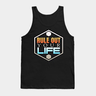 Rule Out your Life Tank Top